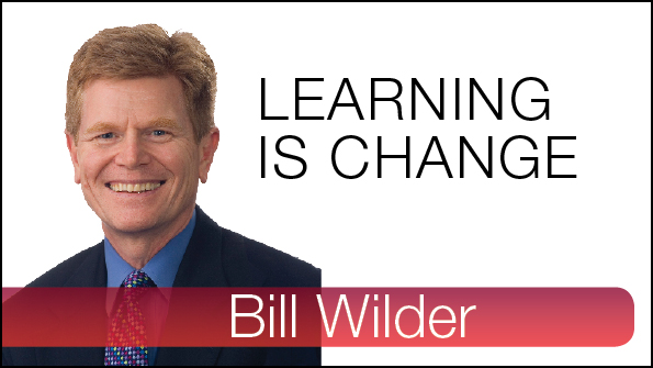 Learning is Change Bill Wilder