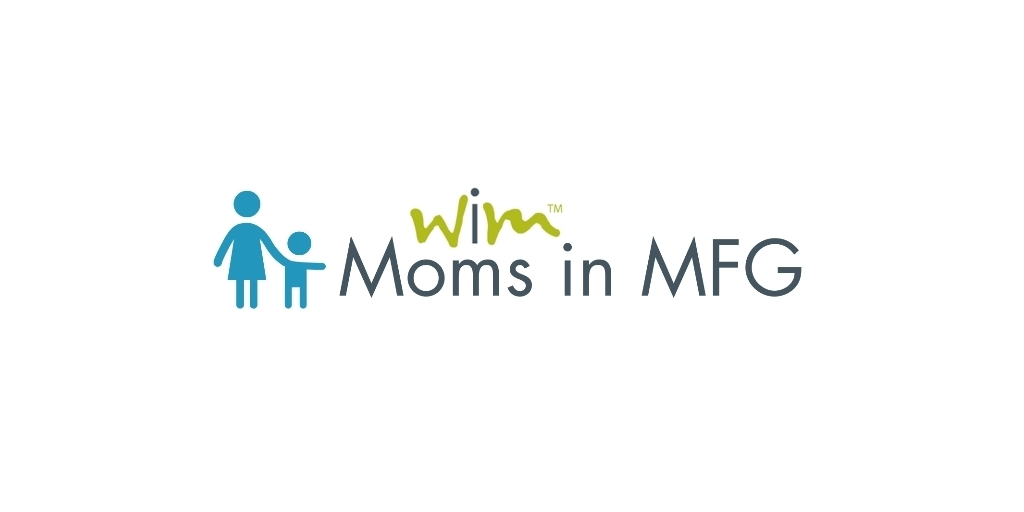 Moms in Manufacturing &ndash; How to Keep and Attract This Talent Pool